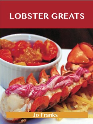 cover image of Lobster Greats: Delicious Lobster Recipes, The Top 68 Lobster Recipes